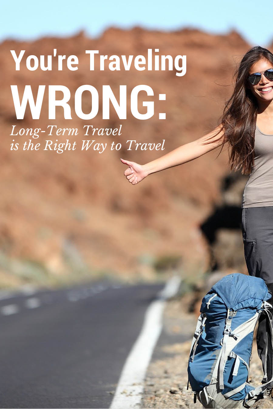 You're Traveling Wrong: Long-Term Travel is the Right Way to Travel