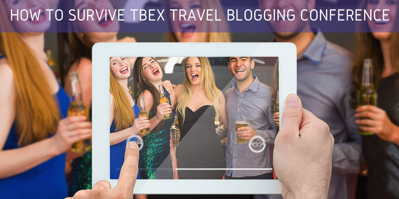 Five Tips for How To Survive TBEX Travel Blogging Conference