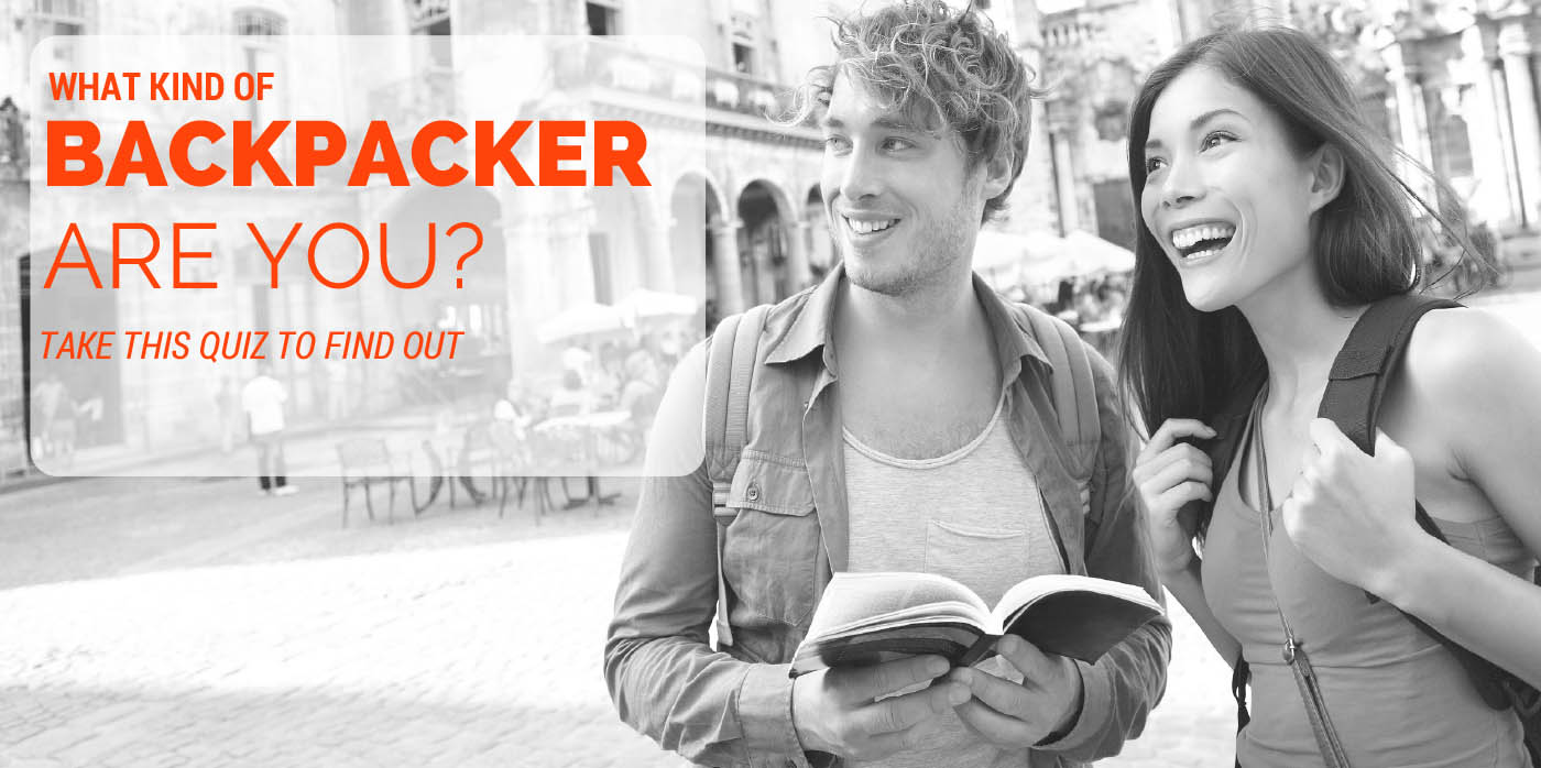 Backpacker Quiz: What Kind of Backpacker Are You?