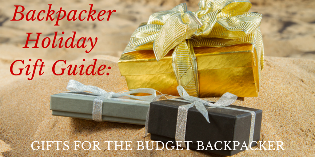 Backpacker Holiday Gift Guide: Gifts for the Budget Backpacker