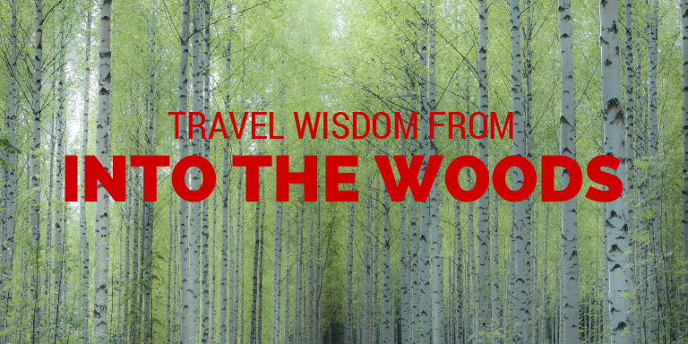 Travel Wisdom from Into the Woods
