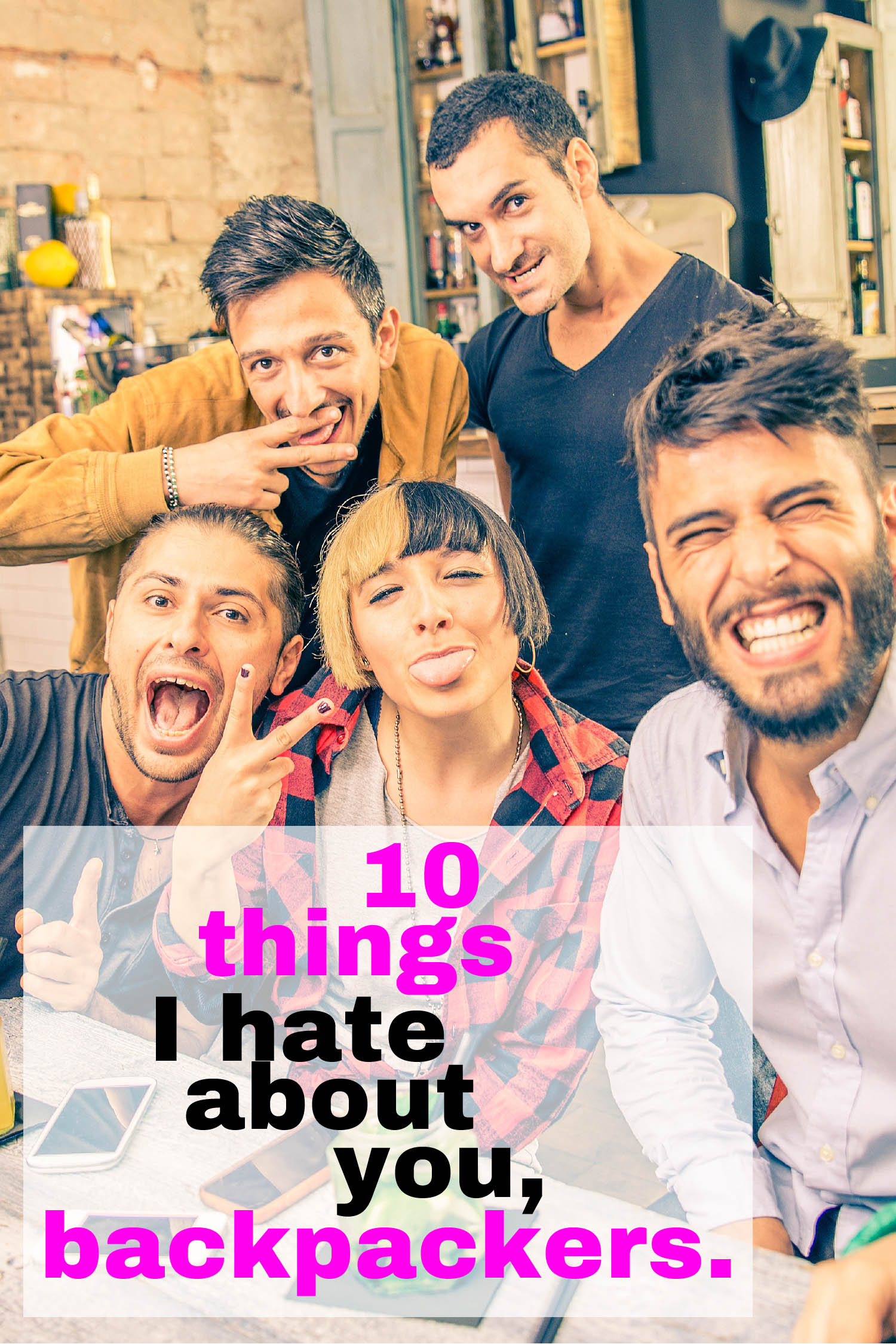 Ten Things I Hate About You, Backpackers  | THE BACKSLACKERS