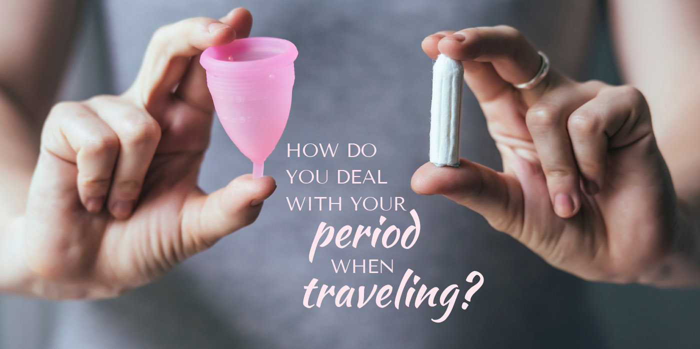 How do you deal with your period when traveling?