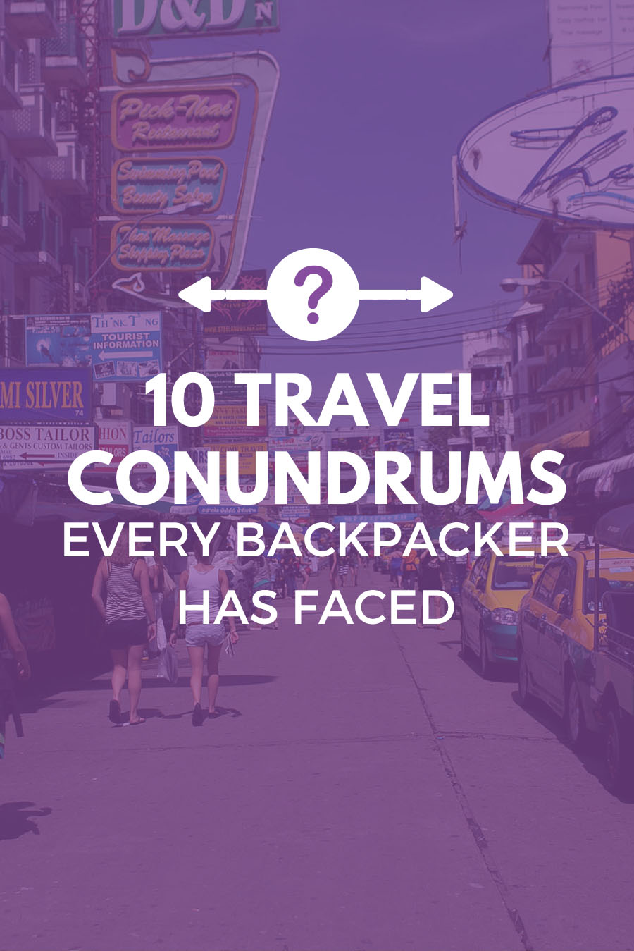 Ten Travel Conundrums Every Backpacker Has Faced