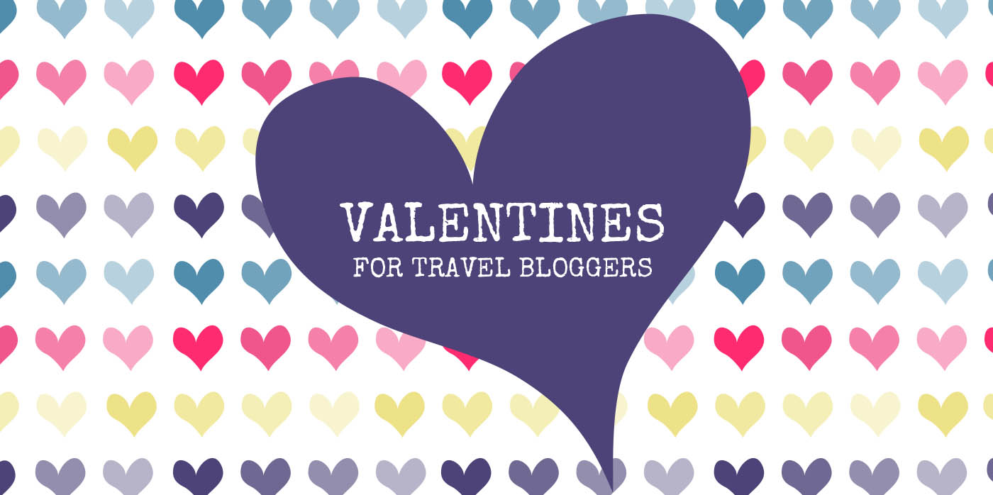 Valentines for Travel Bloggers