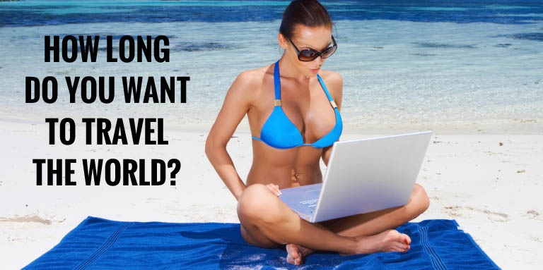 How long do you want to travel the world?